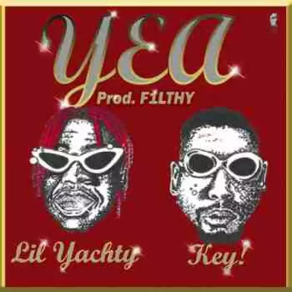 Lil Yachty - Yea Ft. Key!
